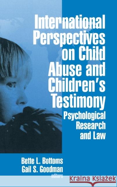 International Perspectives on Child Abuse and Children′s Testimony: Psychological Research and Law Bottoms, Bette L. 9780803956278