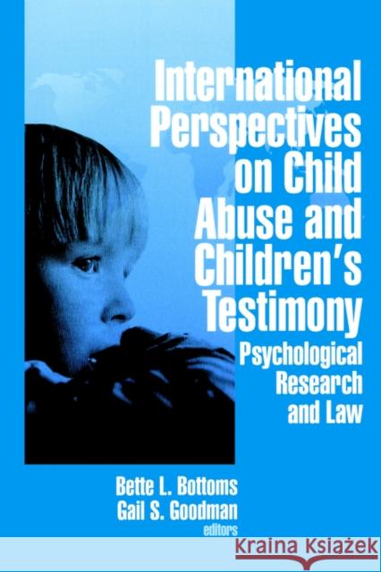 International Perspectives on Child Abuse and Children′s Testimony: Psychological Research and Law Bottoms, Bette L. 9780803956285 Sage Publications