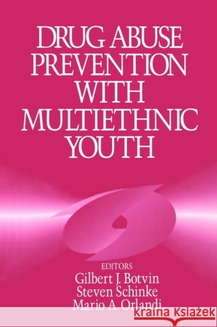 Drug Abuse Prevention with Multiethnic Youth Botvin                                   Gilbert J. Botvin Steven Schinke 9780803957121 Sage Publications