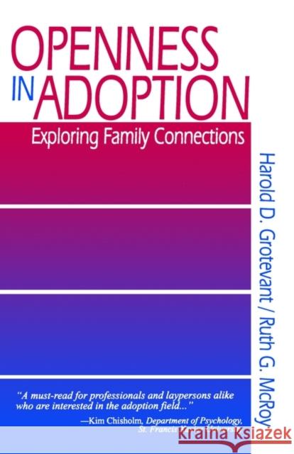 Openness in Adoption: Exploring Family Connections Grotevant, Harold D. 9780803957794 Sage Publications