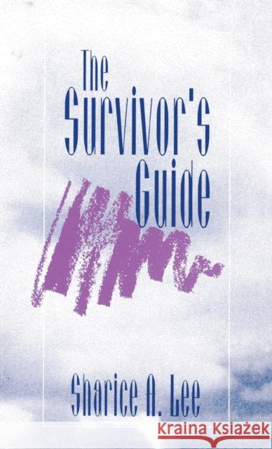 The Survivor′s Guide Lee, Sharice A. 9780803957817 Sage Publications