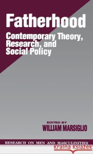 Fatherhood: Contemporary Theory, Research, and Social Policy Marsiglio, William 9780803957824 Sage Publications