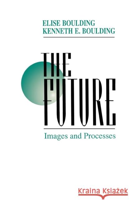 The Future: Images and Processes Boulding, Elise 9780803957909