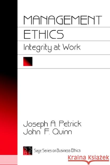 Management Ethics: Integrity at Work Petrick, Joseph A. 9780803957978
