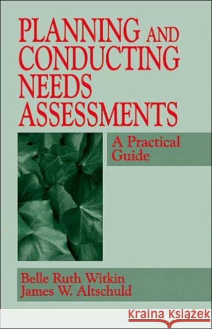 Planning and Conducting Needs Assessments: A Practical Guide Witkin, Belle Ruth 9780803958104 Sage Publications