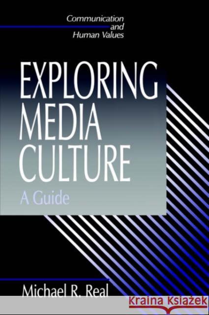 Exploring Media Culture: A Guide Real, Michael 9780803958777 Sage Publications