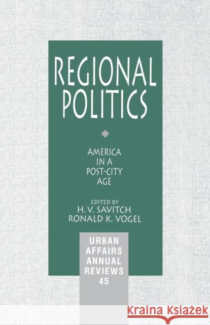 Regional Politics: America in a Post-City Age Savitch, H. V. 9780803958913 Sage Publications