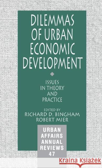 Dilemmas of Urban Economic Development: Issues in Theory and Practice Bingham, Richard D. 9780803959194