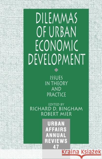 Dilemmas of Urban Economic Development: Issues in Theory and Practice Bingham, Richard D. 9780803959200