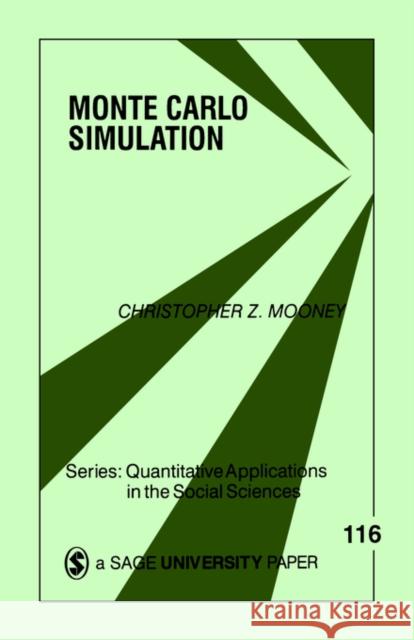 Monte Carlo Simulation Christopher Z. Mooney 9780803959439 Sage Publications