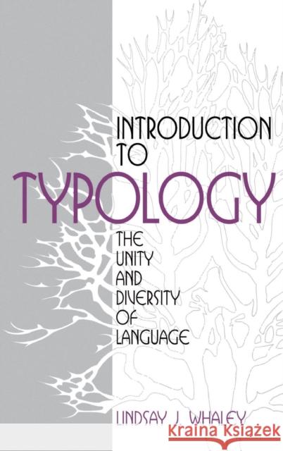 Introduction to Typology: The Unity and Diversity of Language Whaley, Lindsay J. 9780803959620