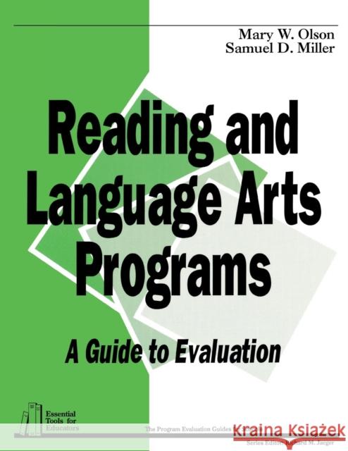 Reading and Language Arts Programs: A Guide to Evaluation Olson, Mary W. 9780803960428