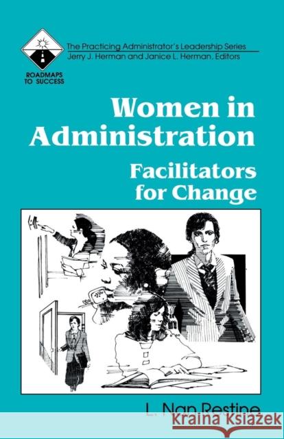 Women in Administration: Facilitators for Change Restine, L. Nan 9780803960596 Corwin Press Inc