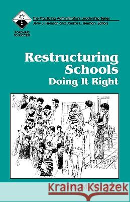 Restructuring Schools: Doing It Right Mike M. Millstein Mike M. Milstein Janice L. Herman 9780803960725 Corwin Press