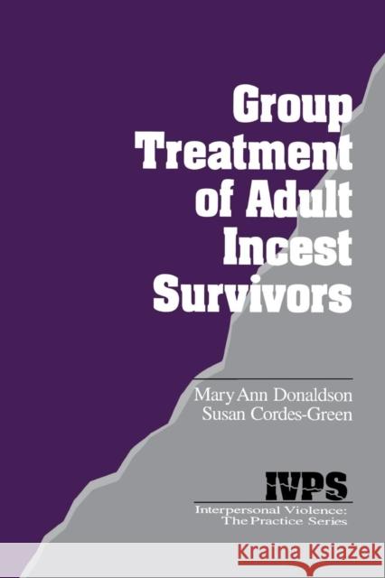 Group Treatment of Adult Incest Survivors Mary Ann Donaldson Susan Cordes-Green 9780803961661