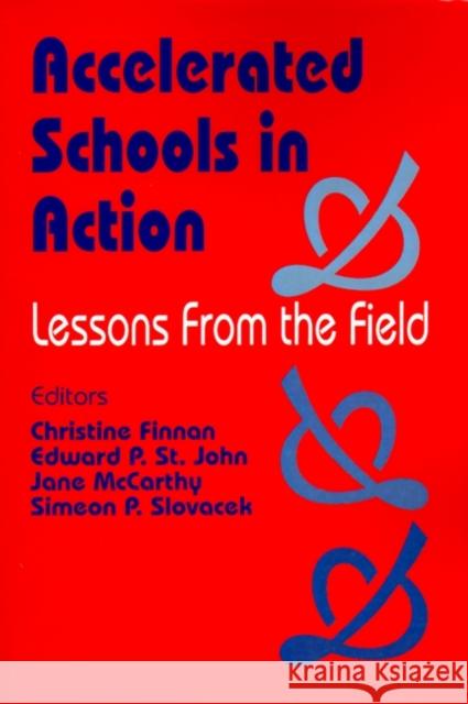 Accelerated Schools in Action: Lessons from the Field Finnan, Christine R. 9780803962439 Corwin Press