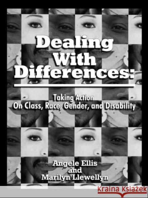 Dealing with Differences: Taking Action on Class, Race, Gender and Disability Ellis, Angele M. 9780803964303 Corwin Press