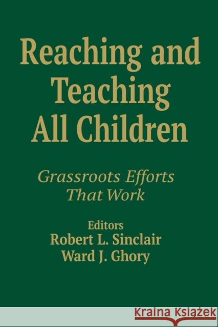 Reaching and Teaching All Children: Grassroots Efforts That Work Sinclair, Robert L. 9780803965294 Corwin Press