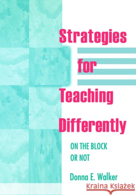 Strategies for Teaching Differently: On the Block or Not Tileston, Donna E. Walker 9780803967373 Corwin Press