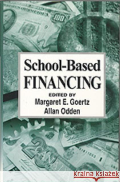 School-Based Financing: Yaefa 20 Goertz, Margaret E. 9780803967793 Corwin Press