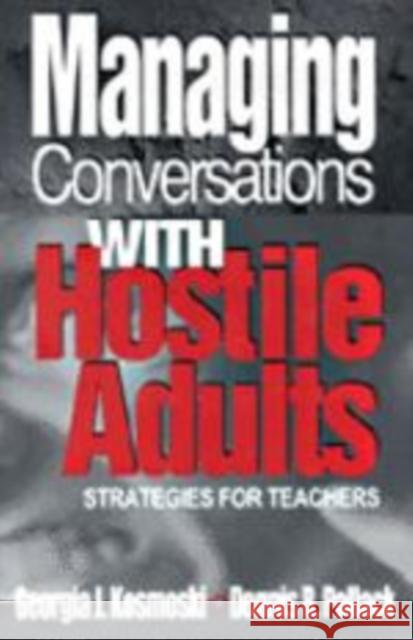 Managing Conversations with Hostile Adults: Strategies for Teachers Kosmoski, Georgia J. 9780803968110 Corwin Press