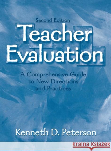 Teacher Evaluation: A Comprehensive Guide to New Directions and Practices Peterson, Kenneth D. 9780803968820 Corwin Press