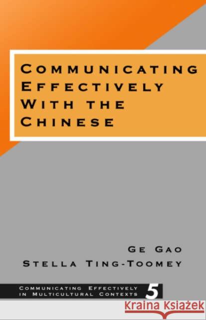 Communicating Effectively with the Chinese Ko Kao Stella Ting-Toomey Ge Gao 9780803970021 Sage Publications