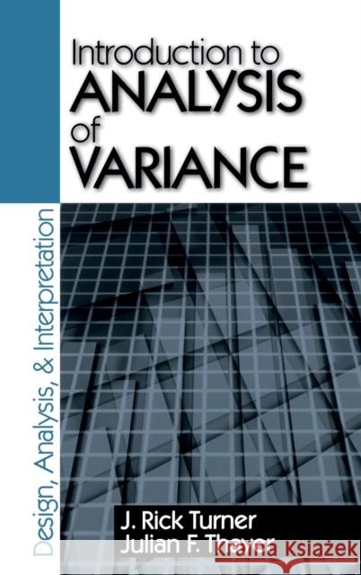 Introduction to Analysis of Variance: Design, Analyis & Interpretation Turner, J. Rick 9780803970748 Sage Publications