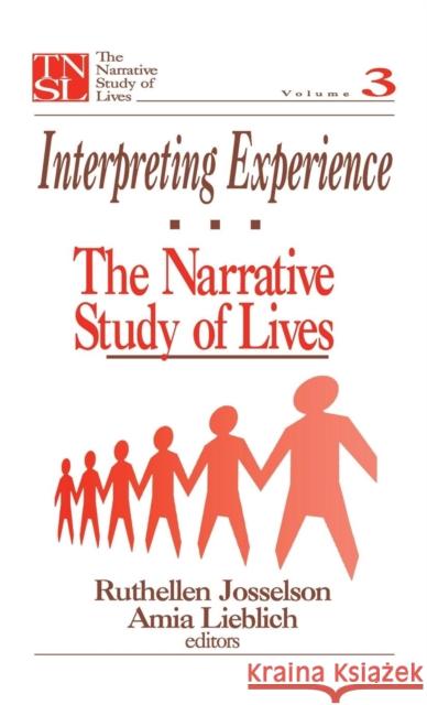 Interpreting Experience: The Narrative Study of Lives Josselson, Ruthellen H. 9780803971066