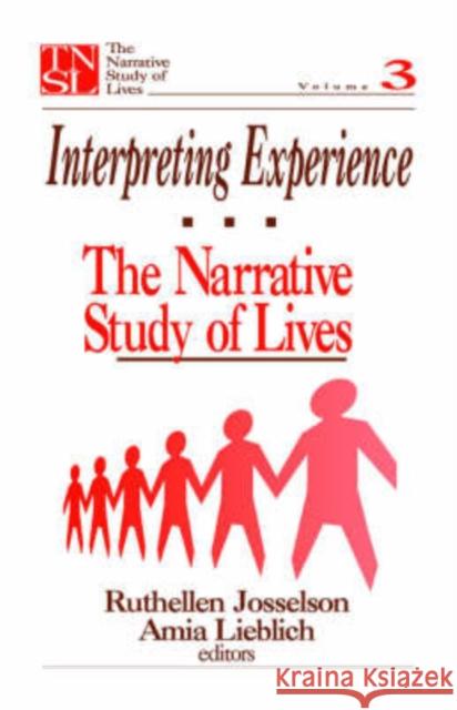 Interpreting Experience: The Narrative Study of Lives Josselson, Ruthellen H. 9780803971073 Sage Publications