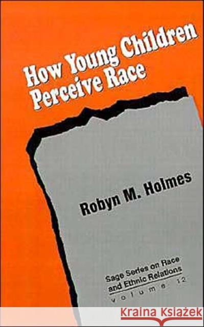 How Young Children Perceive Race Robyn M. Holmes John H. Stanfield 9780803971097