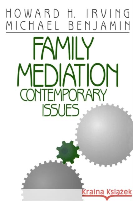 Family Mediation: Contemporary Issues Irving, Howard H. 9780803971271 Sage Publications