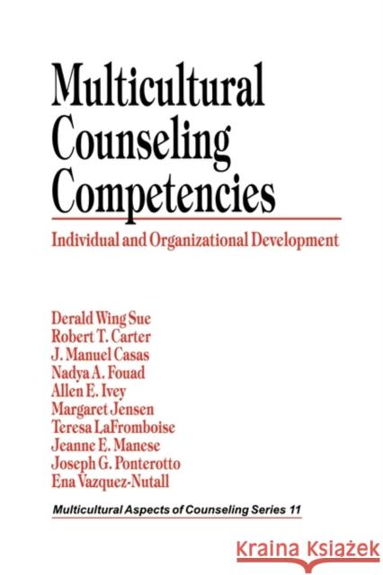 Multicultural Counseling Competencies: Individual and Organizational Development Sue, Derald Wing 9780803971318 Sage Publications