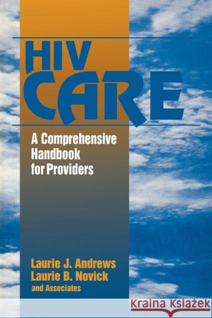 HIV Care: A Comprehensive Handbook for Providers Andrews, Laurie J. 9780803971509