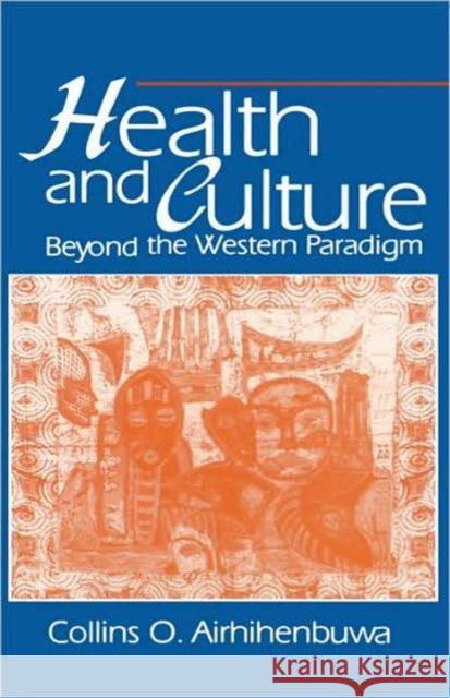 Health and Culture: Beyond the Western Paradigm Airhihenbuwa Phd, Collins O. 9780803971561 Sage Publications (CA)