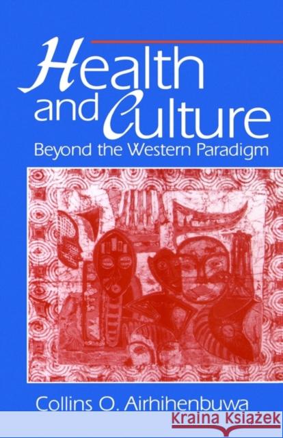 Health and Culture: Beyond the Western Paradigm Airhihenbuwa Phd, Collins O. 9780803971578 Sage Publications