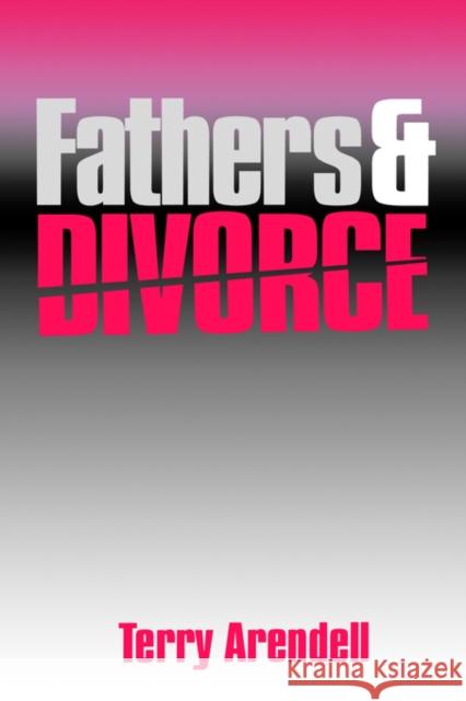Fathers and Divorce Terry Arendell 9780803971899