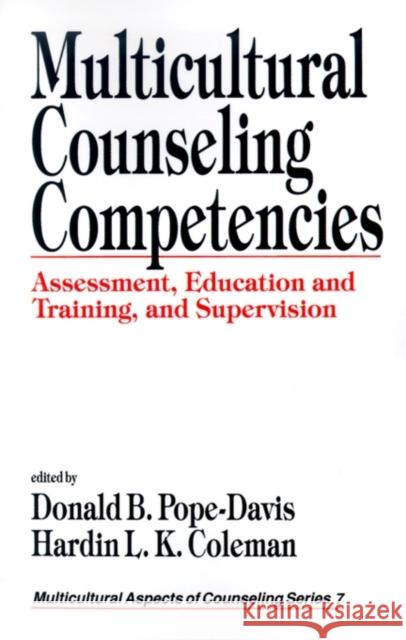 Multicultural Counseling Competencies: Assessment, Education and Training, and Supervision Pope-Davis, Donald B. 9780803972223 Sage Publications