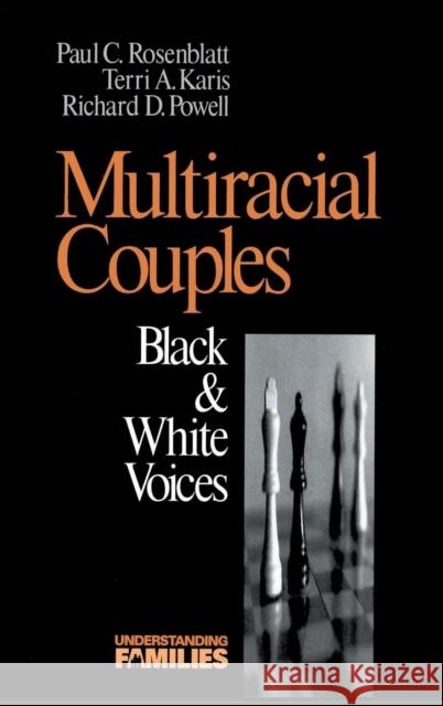 Multiracial Couples: Black & White Voices Rosenblatt, Paul C. 9780803972582 Sage Publications