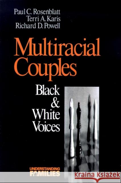 Multiracial Couples: Black & White Voices Rosenblatt, Paul C. 9780803972599 Sage Publications