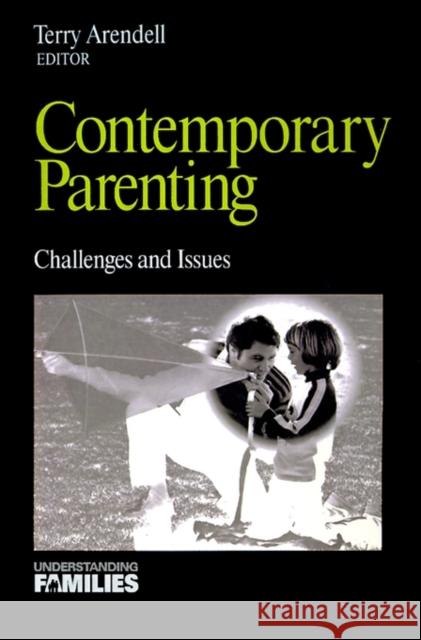 Contemporary Parenting: Challenges and Issues Arendell, Terry J. 9780803972698