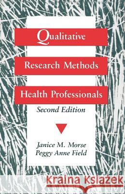 Qualitative Research Methods for Health Professionals Janice M. Morse Morse                                    Peggy Anne Field 9780803973275 Sage Publications