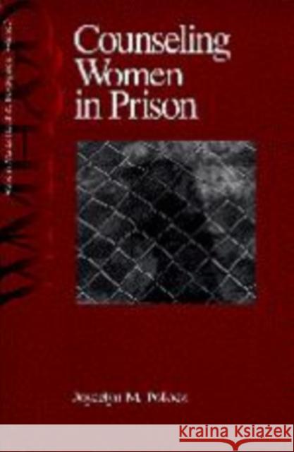 Counseling Women in Prison Joycelyn M. Pollock Joycelyn M. Polock 9780803973312 Sage Publications