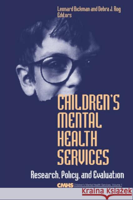 Children′s Mental Health Services: Research, Policy, and Evaluation Bickman, Leonard 9780803973497 Sage Publications