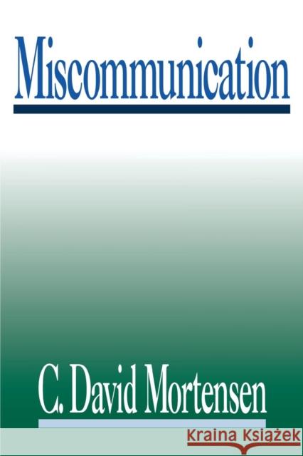 Miscommunication C. David Mortensen 9780803973763 Sage Publications