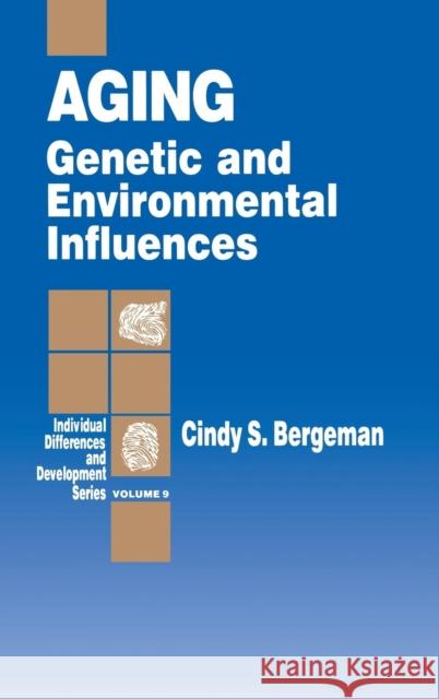 Aging: Genetic and Environmental Influences Bergeman, C. S. 9780803973770