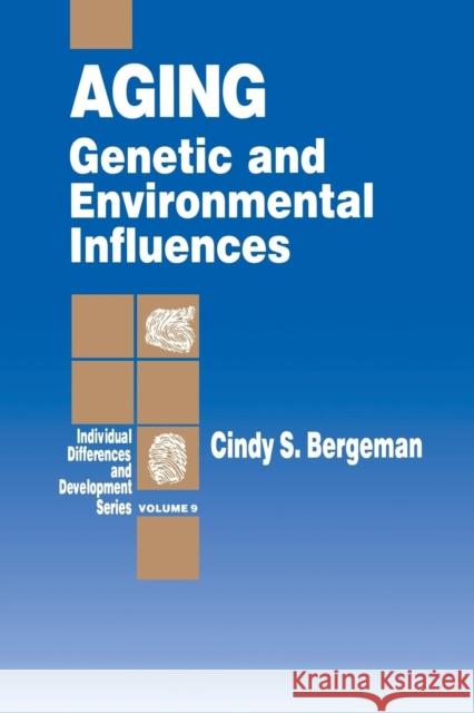 Aging: Genetic and Environmental Influences Bergeman, C. S. 9780803973787