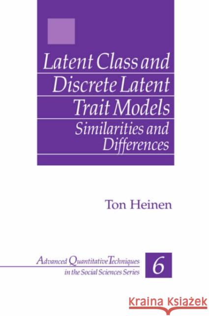 Latent Class and Discrete Latent Trait Models: Similarities and Differences Heinen, Ton 9780803974333 Sage Publications