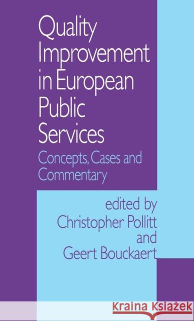 Quality Improvement in European Public Services: Concepts, Cases and Commentary Pollitt, Christopher C. 9780803974647