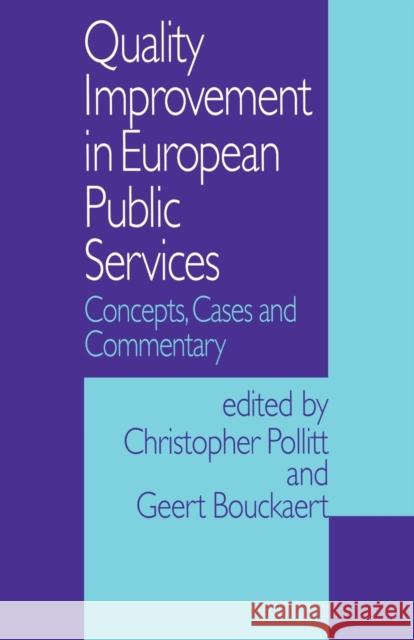 Quality Improvement in European Public Services: Concepts, Cases and Commentary Pollitt, Christopher C. 9780803974654